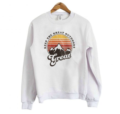 Keep The Great Outdoors Great Sweatshirt (GPMU)
