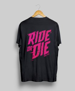 Ride Or Die T-Shirt Back (GPMU)