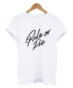 Ride Or Die T-Shirt (GPMU)