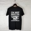 TSSF I’m Not Sorry For Anything T-Shirt Back (GPMU)