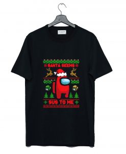 Among Us Santa seems T Shirt (GPMU)