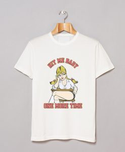 Britney Spears Hit Me Baby One More Time White T Shirt (GPMU)