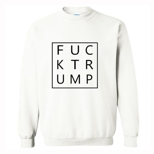 Fuck Trump Sweatshirt (GPMU)