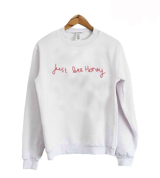 Just Like Honey Sweatshirt (GPMU)