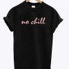 No-Chill T-Shirt (GPMU)