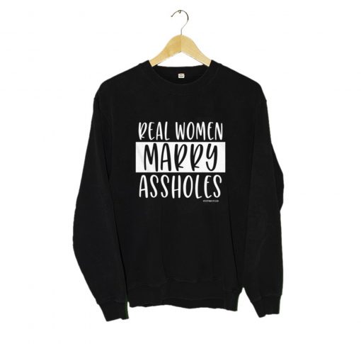 Real Women Marry Assholes Hooded Sweatshirt (GPMU)