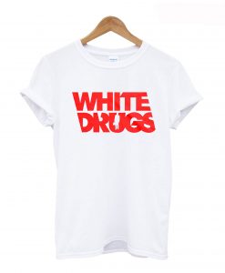 White Drugs T Shirt (GPMU)