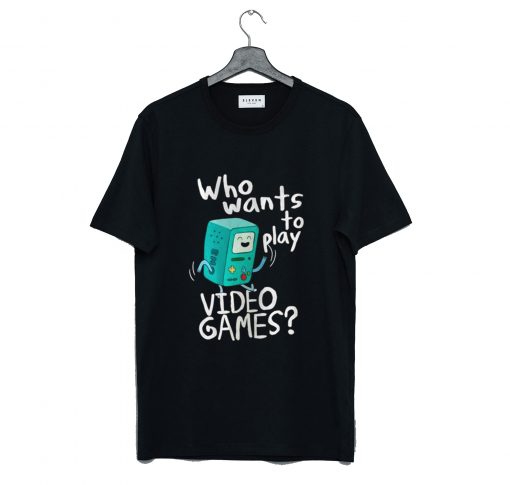 Adventure time BMO, who wants to play video games T-Shirt (GPMU)