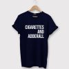 Cigarettes And Adderall T-Shirt (GPMU)