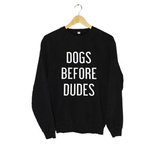 Dogs Before Dudes Sweatshirt (GPMU)