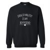 Draco malfoy is my boyfriend sweatshirt (GPMU)