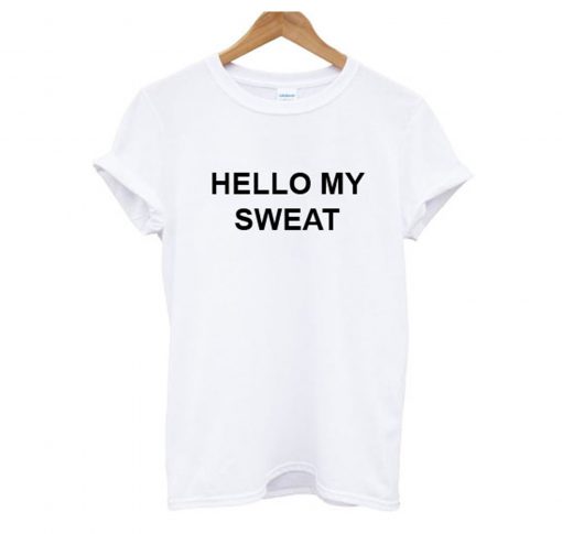 HELLO MY SWEAT T Shirt (GPMU)