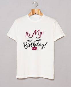It’s My Birthday T-Shirt (GPMU)
