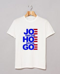 Joe and the Hoe Gotta Go Women’s T-Shirt (GPMU)