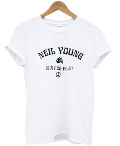 Neil Young Is My Copilot T Shirt (GPMU)