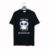 Owl Fluff You You Fluffin’ Fluff T Shirt (GPMU)