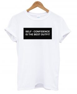 Self Confidence Is The Best Outfit T-Shirt (GPMU)