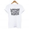 Witchy Woman T Shirt (GPMU)