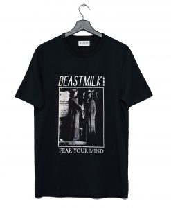 Beastmilk Fear Your Mind T-Shirt (GPMU)