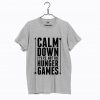 Calm Down it’s PE Not The Hunger Games T Shirt (GPMU)