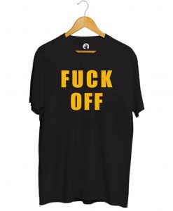FUCK OFF T-Shirt (GPMU)