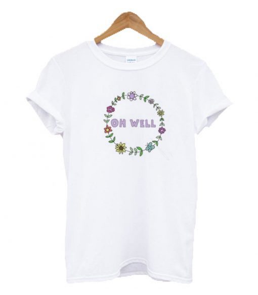 Floral Oh Well T-Shirt (GPMU)