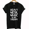 Heavy Metal Music Is My Therapy T-Shirt (GPMU)