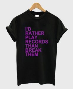 Rather play records T Shirt (GPMU)