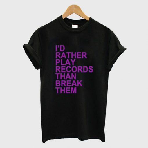 Rather play records T Shirt (GPMU)