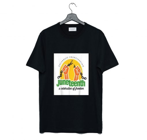 Juneteenth Celebrate Emancipation T Shirt (GPMU)