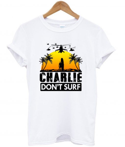 Charlie Don’t Surf T-Shirt (GPMU)