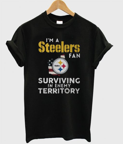 I’m a Pittsburgh Steelers Fan Surviving In Enemy Territory T-Shirt (GPMU)