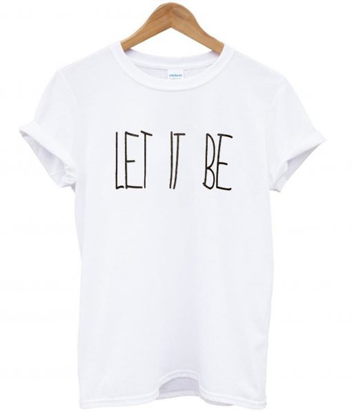 Let It Be T-Shirt (GPMU)