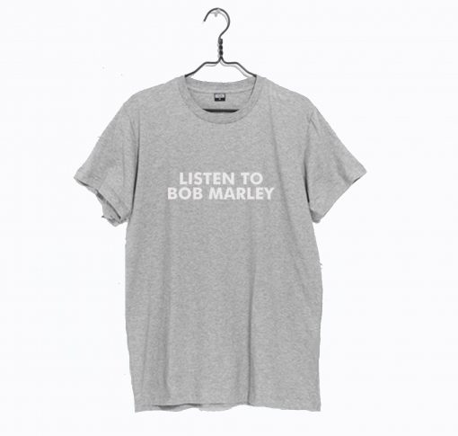 Listen To Bob Marley T-Shirt (GPMU)