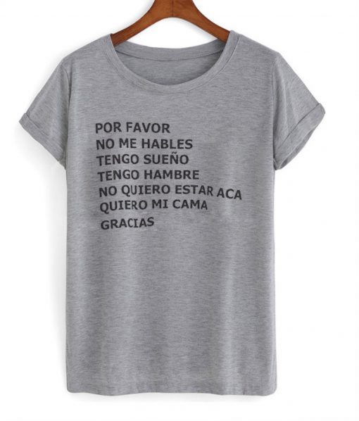Por favor no me Hables T-Shirt (GPMU)