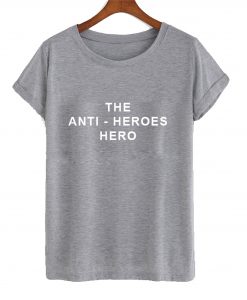 The Anti-Heroes Hero T-Shirt (GPMU)