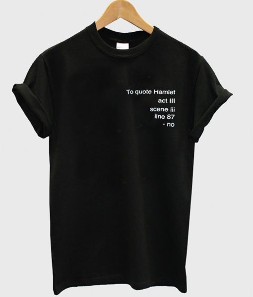 The Quote Hamlet T Shirt (GPMU)