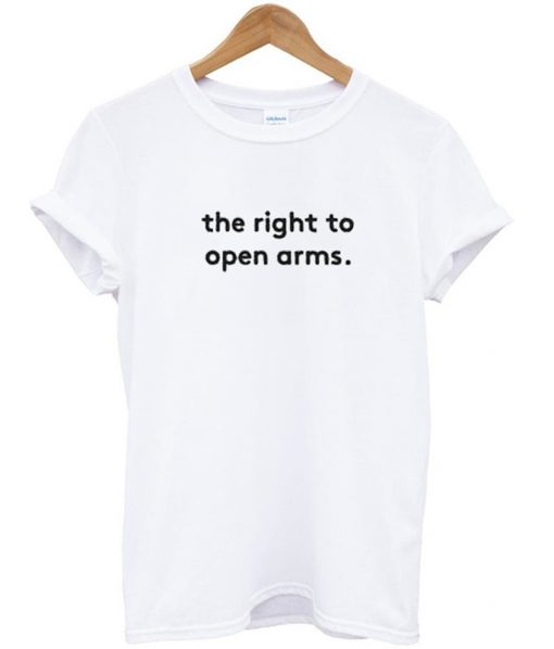 The Right to Open Arms T-Shirt (GPMU)