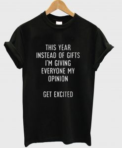 This Year Instead Of Gifts T-Shirt (GPMU)