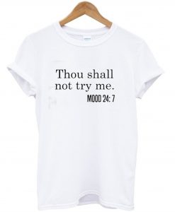 Thou Shall Not Try Me T-Shirt (GPMU)