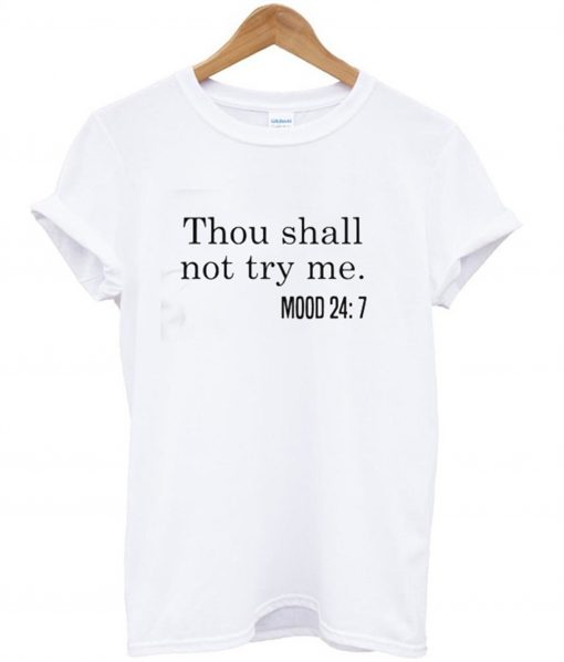 Thou Shall Not Try Me T-Shirt (GPMU)