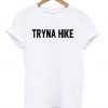 Tryna Hike T-Shirt (GPMU)