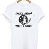 Smoke a Bowl With a Nole T-Shirt (GPMU)