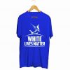White Marlin lives Matter T-Shirt Blue (GPMU)