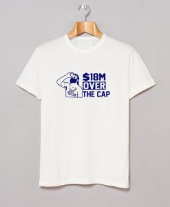 18 MILLION OVER THE CAP T Shirt (GPMU)