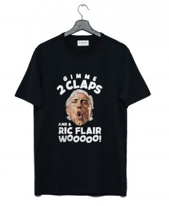 Gimme 2 Claps Ric Flair T-Shirt (GPMU)