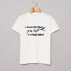 A FRIEND WITH WEED is a Friend Indeed T-Shirt (GPMU)