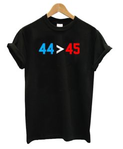 44 45 Obama Is Better Than Trump T Shirt (GPMU)