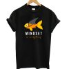 Mindset is Everything T Shirt (GPMU)