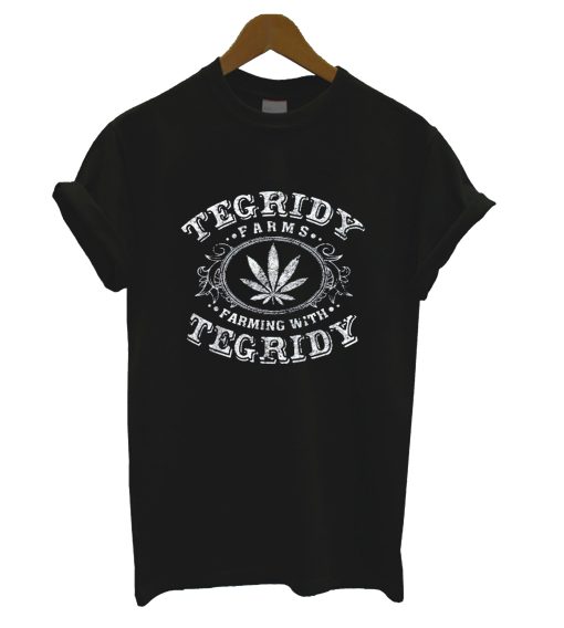 Tegridy Farms Farming With Tegridy T Shirt (GPMU)